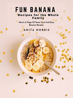 cover image of Fun Banana Recipes for the Whole Family